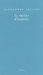 JOLLIEN Alexandre Le métier d´homme Librairie Eklectic