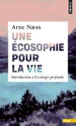 NAESS Arne Une écosophie pour la vie. Introduction à l´écologie profonde Librairie Eklectic