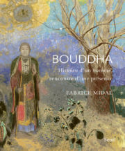 MIDAL Fabrice Bouddha. Histoire d´un homme, rencontre d´une présence (beau-livre richement illustré) Librairie Eklectic