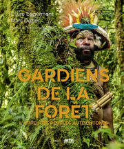 EGGERMONT Claire & DOZIER Marc Gardiens de la forêt. L´appel des peuples autochtones (Coédition Arte) Librairie Eklectic