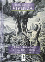 VIVENZA Jean-Marc René Guénon et la Tradition Primordiale (édition revue et augmentée) Librairie Eklectic