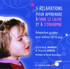 MANENT Geneviève & GROSSI Pascale 5 Relaxations pour apprendre à faire le calme et à s´endormir. Relax. guidées pour enfants 6-12 ans Librairie Eklectic