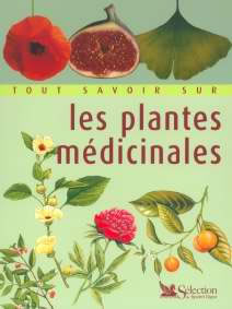 Collectif Tout savoir sur les plantes médicinales --- dernier exemplaire Librairie Eklectic