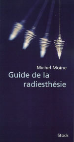 MOINE Michel Guide de la radiesthésie Librairie Eklectic