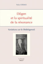 ORIMO Yoko Dôgen et la spiritualité de la résonance - Variations sur le Shôbôgenzô Librairie Eklectic