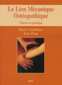 CHAUFFOUR Paul & PRAT Eric Lien Mécanique Ostéopathique (Le). Théorie et pratique Librairie Eklectic