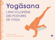 YOGRISHI VISHVKETU Yogasana, L´encyclopédie des postures de yoga. Plus de 800 postures traditionnelles. Librairie Eklectic