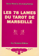 LONGCHAMPS Marie-Thérèse des Les 78 lames du Tarot de Marseille. (édition de poche) Librairie Eklectic