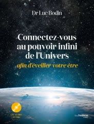 BODIN Luc Dr Connectez-vous au pouvoir infini de l´Univers, afin d´éveiller votre être (avec CD audio 43 min) Librairie Eklectic