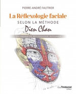 FAUTRIER Pierre-André La Réflexologie faciale selon la méthode Dien Chan. Technique de réflexologie intégrale. Librairie Eklectic
