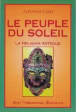 CASO Alfonso Peuple du soleil (Le). La religion des Aztèques Librairie Eklectic