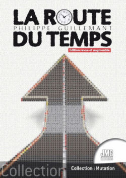 GUILLEMANT Philippe La Route du Temps (édition revue 2014) Librairie Eklectic