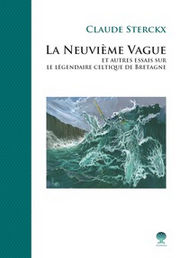 STERCKX Claude La neuvième vague et autres essais sur le légendaire celtique de Bretagne Librairie Eklectic