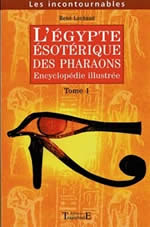 LACHAUD René Egypte ésotérique des Pharaons (L´). Encyclopédie illustrée, Tome 1 Librairie Eklectic