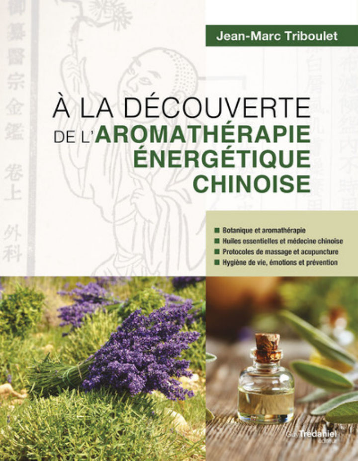TRIBOULET Jean-Marc A la découverte de l´aromathérapie énergétique chinoise Librairie Eklectic