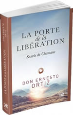 ORTIZ Don Ernesto La Porte de la Libération. Manuel de paix intérieure Librairie Eklectic