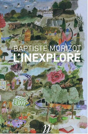 MORIZOT Baptiste L´inexploré Librairie Eklectic