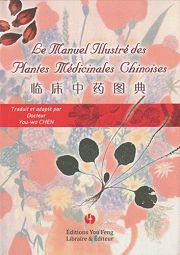 CHEN You-Wa Dr Le Manuel illustré des Plantes médicinales chinoises
 Librairie Eklectic