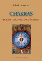 DUPUCHE John R. Chakras - foyers de conscience-énergie Librairie Eklectic