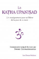 CHINMAYANANDA Swami La Katha Upanisad. Un enseignement pour se libérer de la peur de la mort. Commentaire intégral du texte Librairie Eklectic