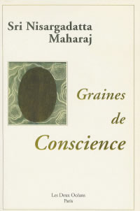 NISARGADATTA MAHARAJ Sri Graines de conscience Librairie Eklectic