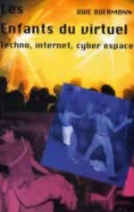 BUERMANN Uwe Enfants du virtuel (Les) : techno, internet, cyber espace - Librairie Eklectic