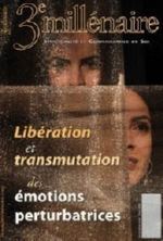 Collectif 3e Millénaire n°131 - Libération et transmutation des émotions perturbatrices - Mars 2019 Librairie Eklectic