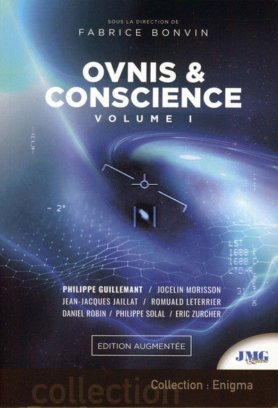 Collectif (sous la direction de Fabrice BONVIN) Ovnis et conscience. Volume 1. L´inexpliqué au coeur du nouveau paradigme de la physique. EDITION 2021 Librairie Eklectic