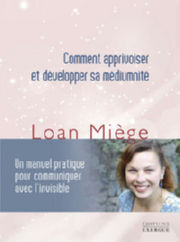 MIEGE Loan  Comment apprivoiser et développer sa médiumnité Librairie Eklectic