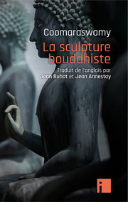 COOMARASWAMY Ananda K. La sculpture bouddhiste
 Librairie Eklectic