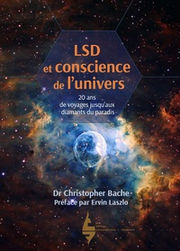 BACHE Christopher LSD et conscience de l’univers - 20 ans de voyages jusqu’aux diamants du paradis Librairie Eklectic