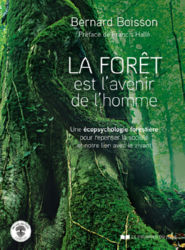 BOISSON Bernard La Forêt est l´avenir de l´homme - Une écopsychologie forestière pour repenser la société Librairie Eklectic