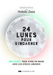 ELVIRA ISABELLE 24 lunes pour s´incarner - Mon carnet pour vivre en phase avec les cycles lunaires
 Librairie Eklectic