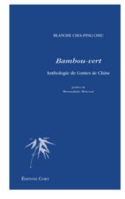 CHIA-PING CHIU Blanche Bambou-vert - Anthologie de contes de chine Librairie Eklectic