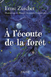 ZURCHER Ernst À l´écoute de la forêt Librairie Eklectic