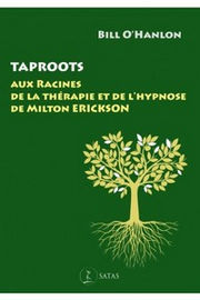 O HANLON Bill Taproots - Aux Racines de la Thérapie et de l´Hypnose de Milton Erickson Librairie Eklectic