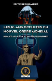 SPRINGMEIER Fritz Les plans occultes du Nouvel Ordre Mondial.Projet MK Ultra et rituels Illuminati Librairie Eklectic