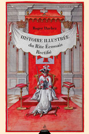 DACHEZ Roger Histoire illustrée du Rite écossais rectifié Librairie Eklectic