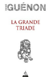 GUENON RenÃ© La Grande Triade (Ã©dition dÃ©finitive) Librairie Eklectic