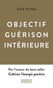 VEX KING Objectif, Guérison, intérieure Librairie Eklectic