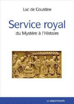 GOUSTINE Luc de Service royal, du Mystère à l´Histoire Librairie Eklectic