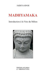 SINGH Jaideva  Madhyamaka - Introduction à la voie du milieu  Librairie Eklectic