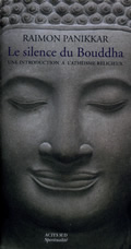 PANIKKAR Raimon Le Silence du Bouddha. Une introduction à l´athéisme religieux Librairie Eklectic