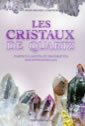 GARNIER Jean-Michel Les cristaux de quartz. Particularités et propriétés exceptionnelles  Librairie Eklectic