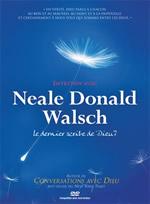 - DVD Entretien avec Neal Donald Walsch (l´auteur de 