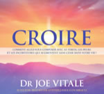 VITALE Joe Croire - Livre audio  Librairie Eklectic
