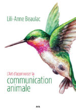 BEAULAC Lili-Anne L´art d´apprivoiser la communication animale Librairie Eklectic