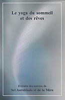 AUROBINDO Shrî & La Mère Le yoga du sommeil et des rêves - Extraits des oeuvres Librairie Eklectic