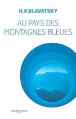 BLAVATSKY H. P. Au pays des montagnes bleues Librairie Eklectic