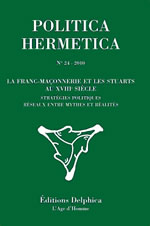 Collectif Politica Hermetica n°24 (2010) : La Franc-Maçonnerie et les Stuarts au XVIIIe siècle Librairie Eklectic